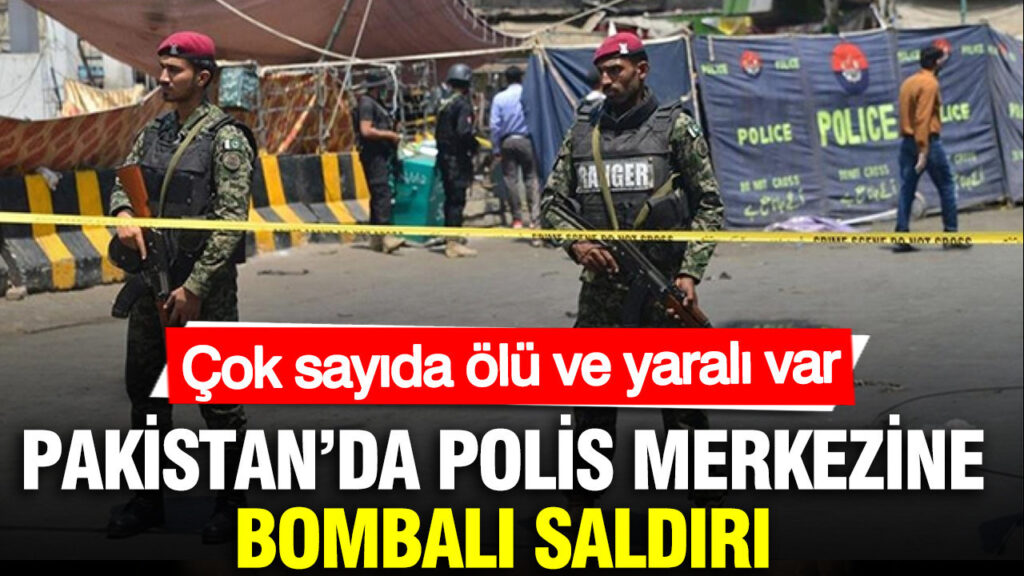 Pakistan’da Polis Merkezine Bombalı Saldırı: Çok Sayıda Ölü ve Yaralı